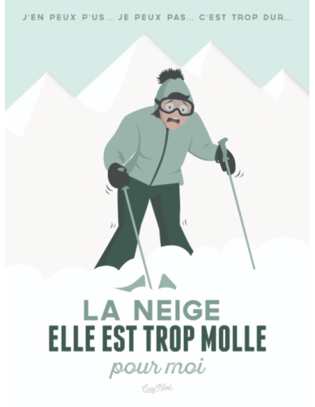 Affiche LA NEIGE ELLE EST TROP MOLLE