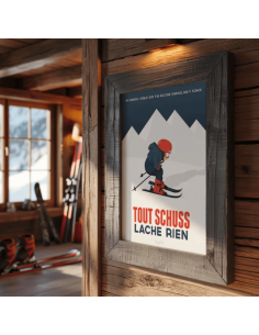 Affiche " TOUT SCHUSS LACHE RIEN" 2