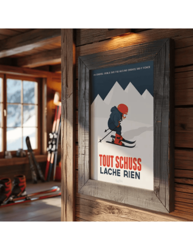Affiche " TOUT SCHUSS LACHE RIEN"