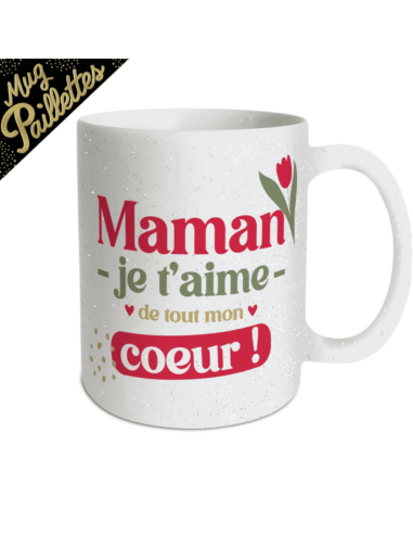Mug paillettes MAMAN je t'aime de tout mon coeur