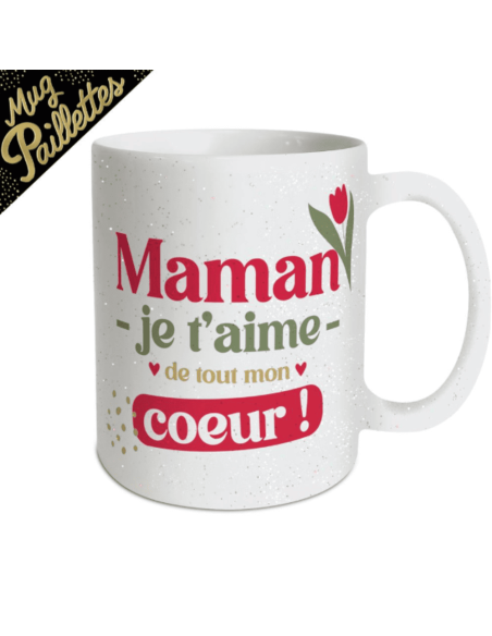 Mug paillettes MAMAN je t'aime de tout mon coeur